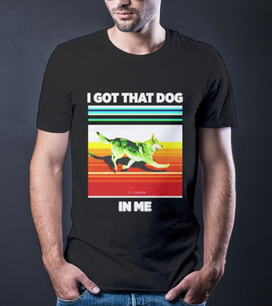 Omega Nazgul I Got That Dog In Me T-Shirt