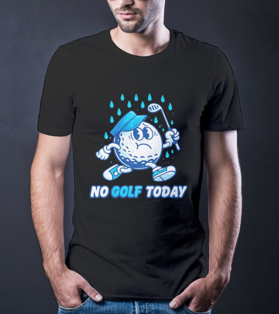 No Golf Today Sad Golf Ball In Rain With Club And Cap T-Shirt