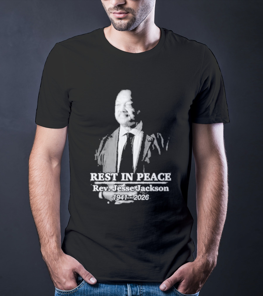 Rest In Peace Rev. Jesse Jackson 1941 2026 Memorial T-Shirt