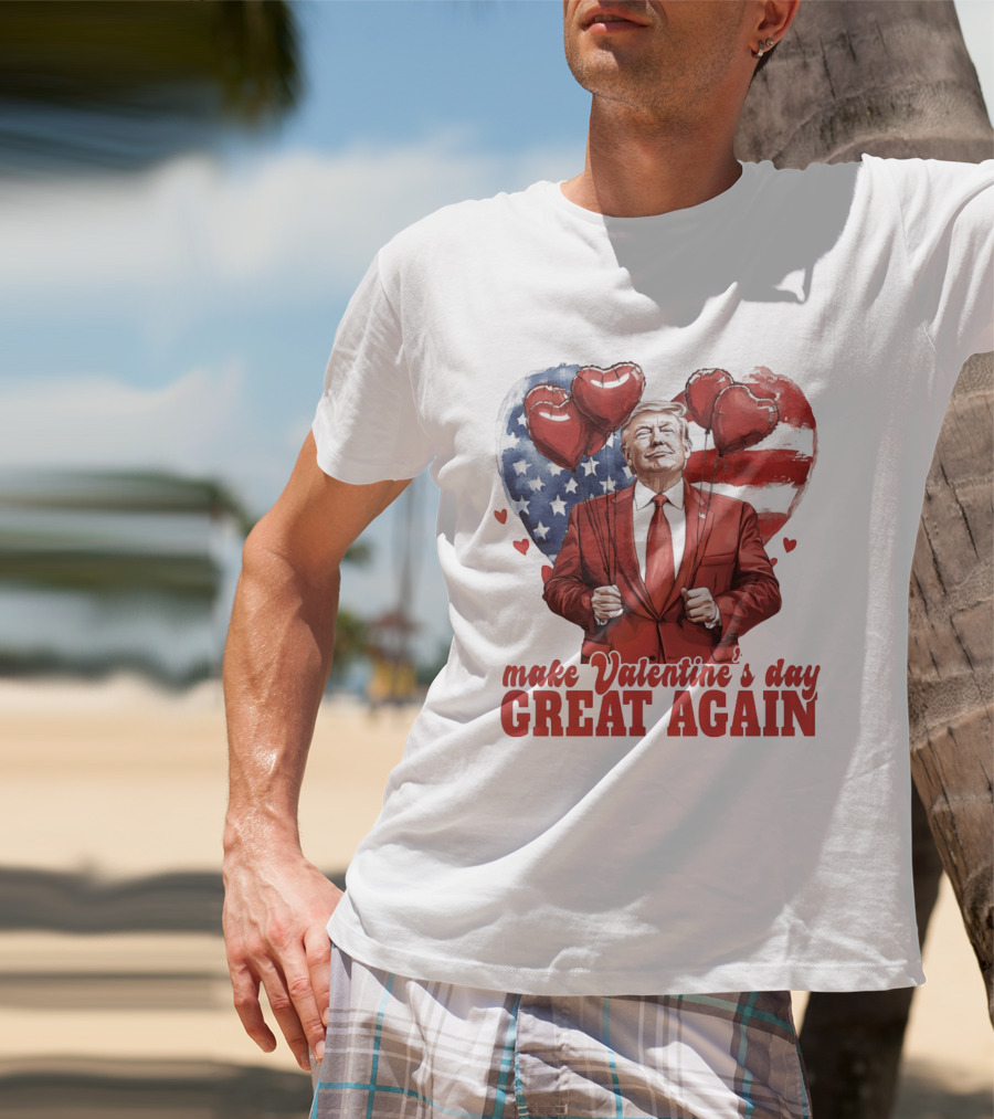 Make Valentine's Day Great Again Trump Holding Heart Balloons In Front Of American Flag T-Shirt