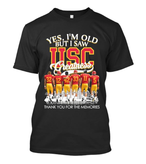 Yes I'm Old But I Saw USC Greatness Thank You For The Memories T-Shirt