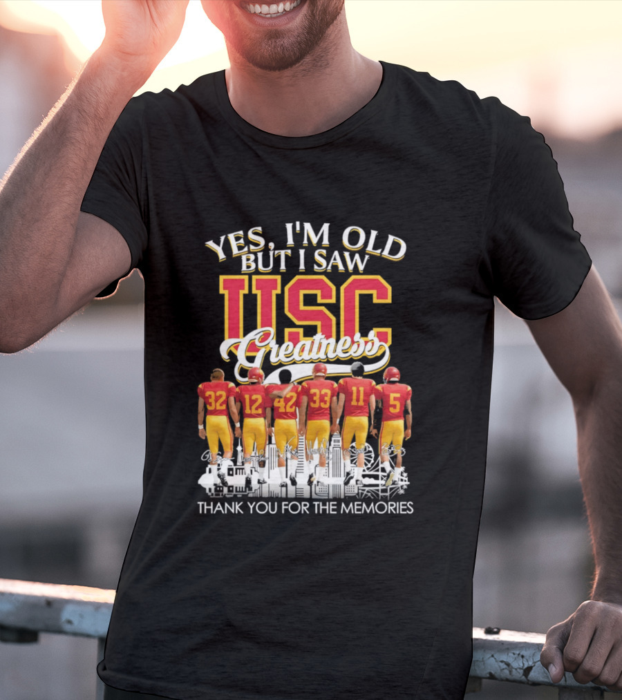 Yes I'm Old But I Saw USC Greatness Thank You For The Memories T-Shirt