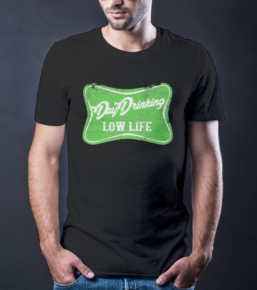 Day Drinking Low Life St Patrick's Day Retro Green T-Shirt