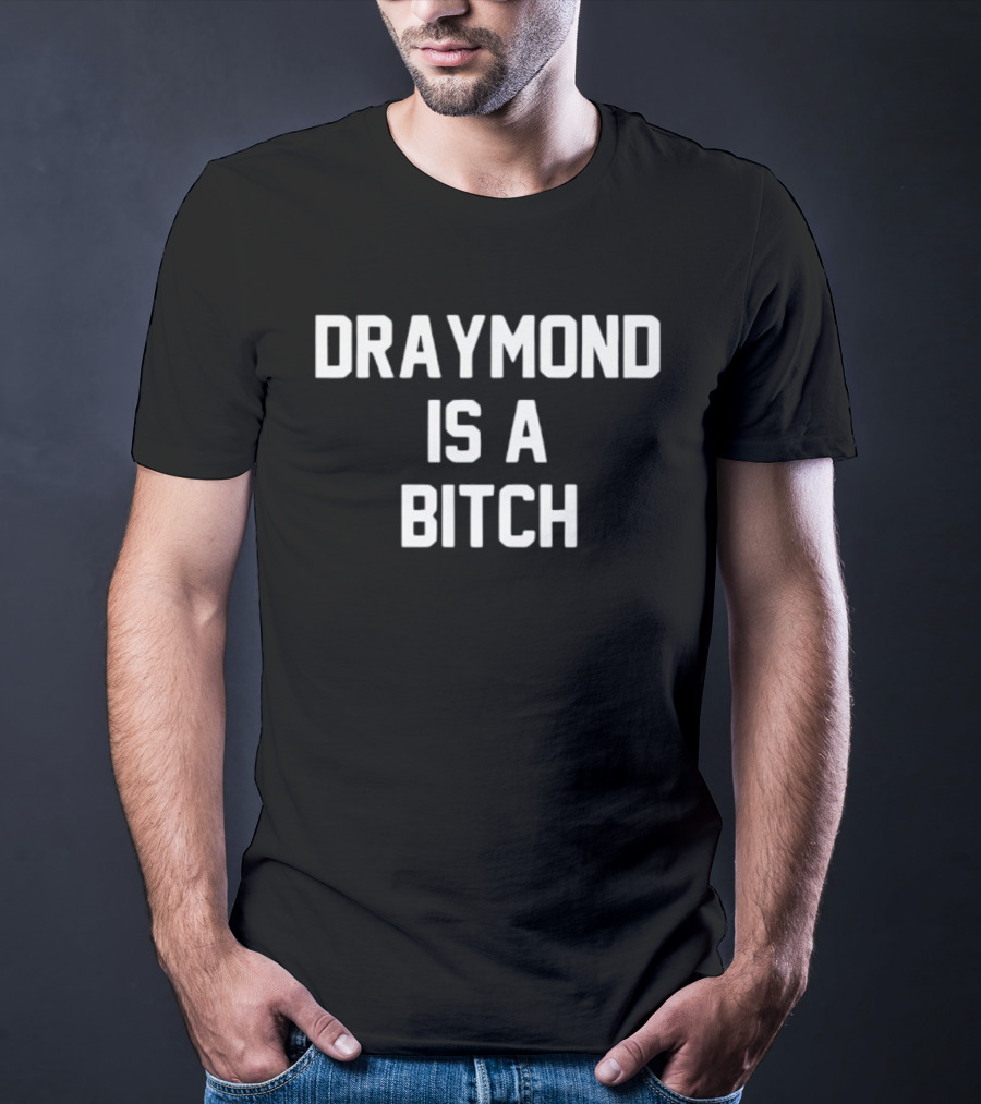 Draymond Is A Bitch Controversial Phrase Popular Among Basketball Fans T-Shirt
