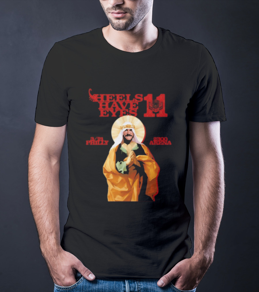 Heels Have Eyes 11 Philly 2300 Arena T-Shirt
