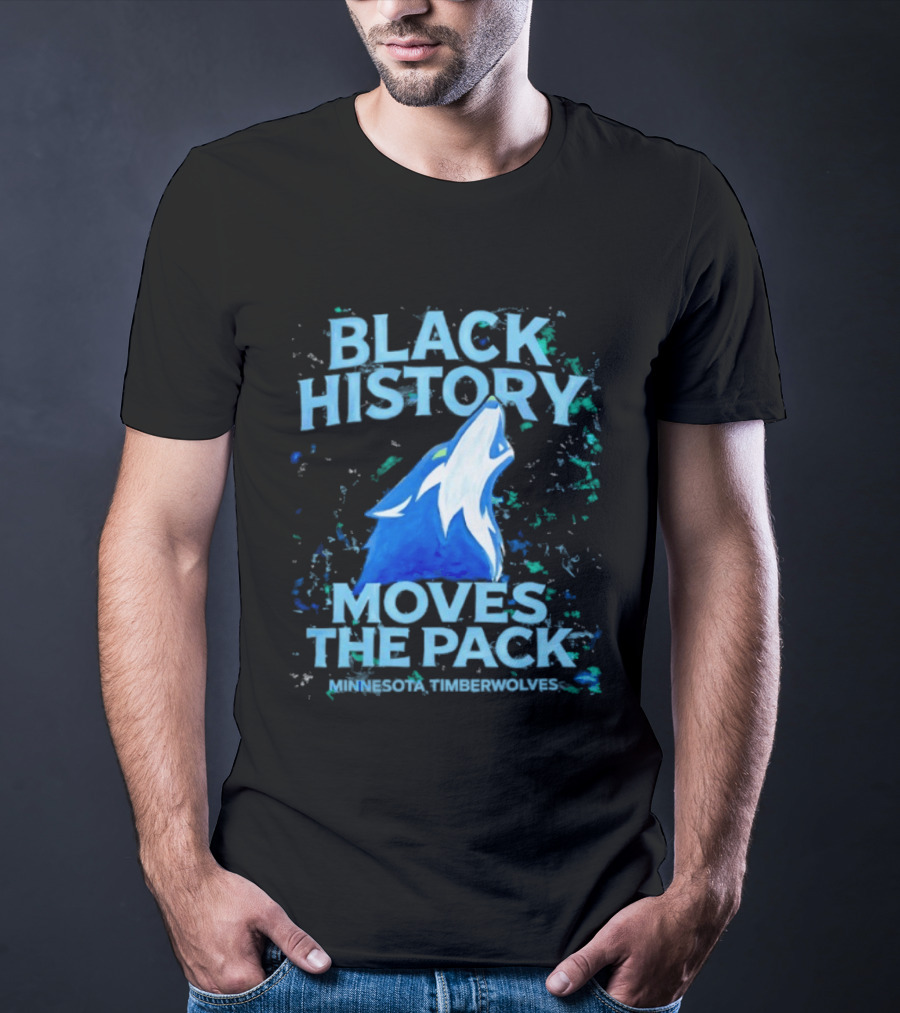 Black History Moves The Pack Minnesota Timberwolves T-Shirt