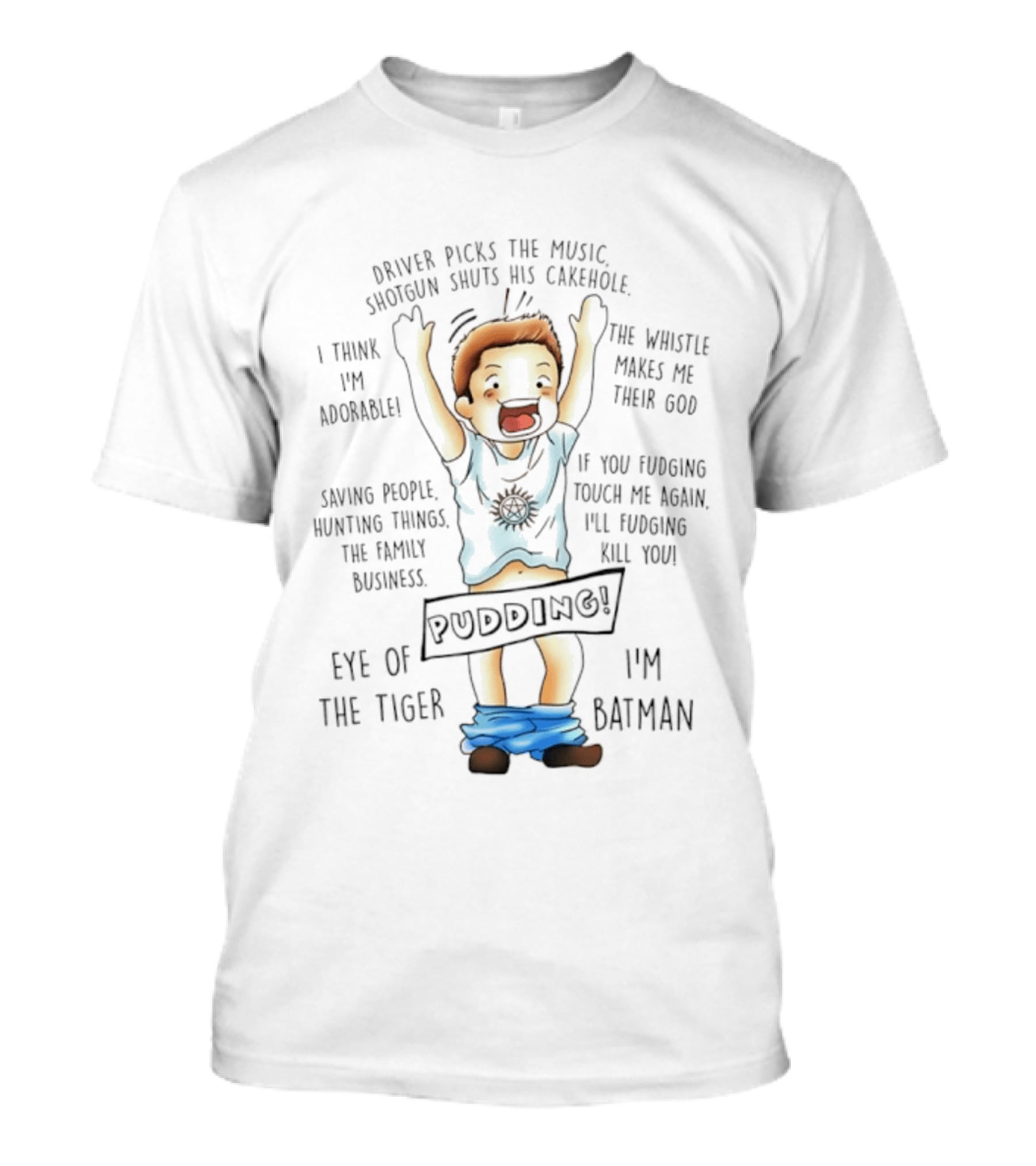 Driver Picks The Music Shotgun Shuts His Cakehole Eye Of The Tiger I'm Batman Pudding Saving People Hunting Things Family Business T-Shirt