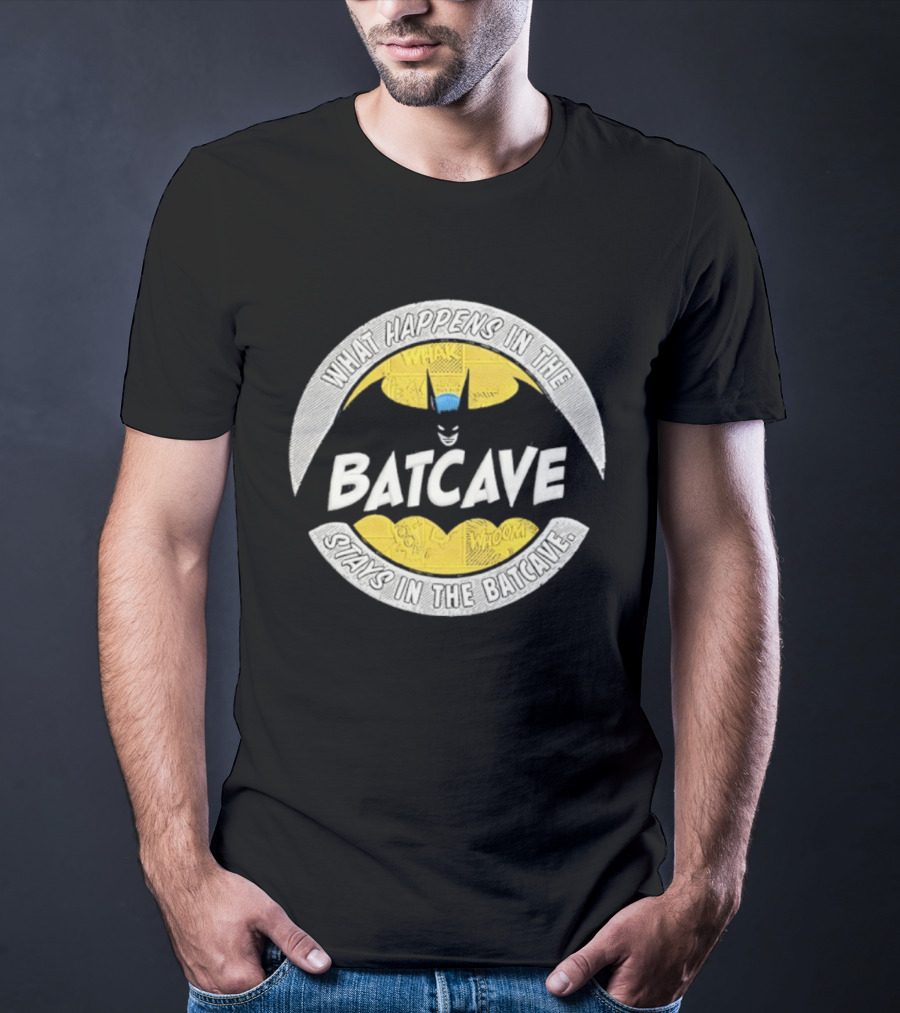 What Happens In The Batcave Stays In The Batcave Batman T-Shirt