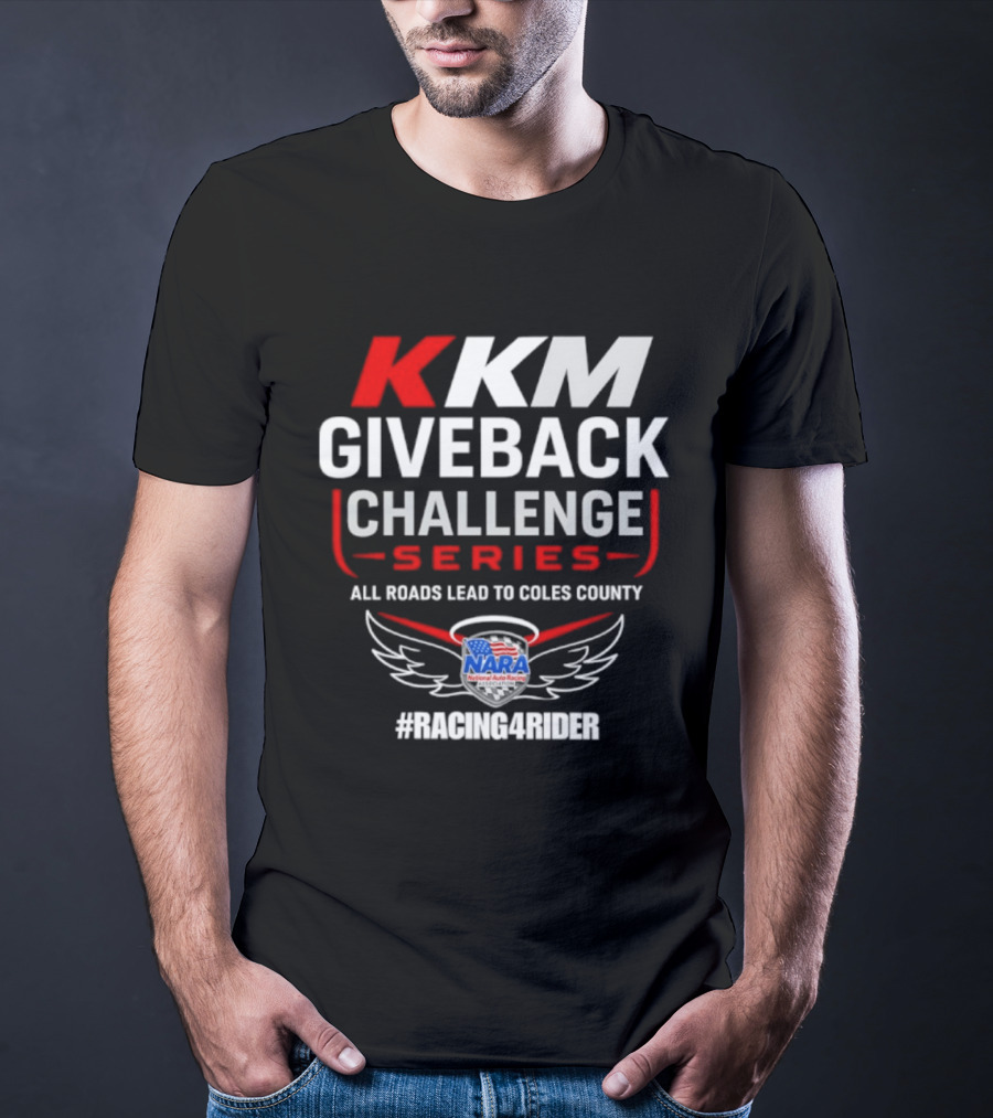 KKM Giveback Challenge Series All Roads Lead To Coles County NARA Racing Fan #RacingAwider T-Shirt