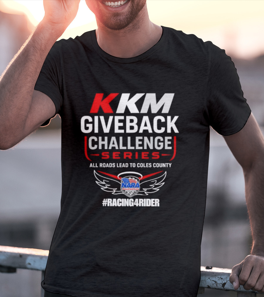 KKM Giveback Challenge Series All Roads Lead To Coles County NARA Racing Fan #RacingAwider T-Shirt