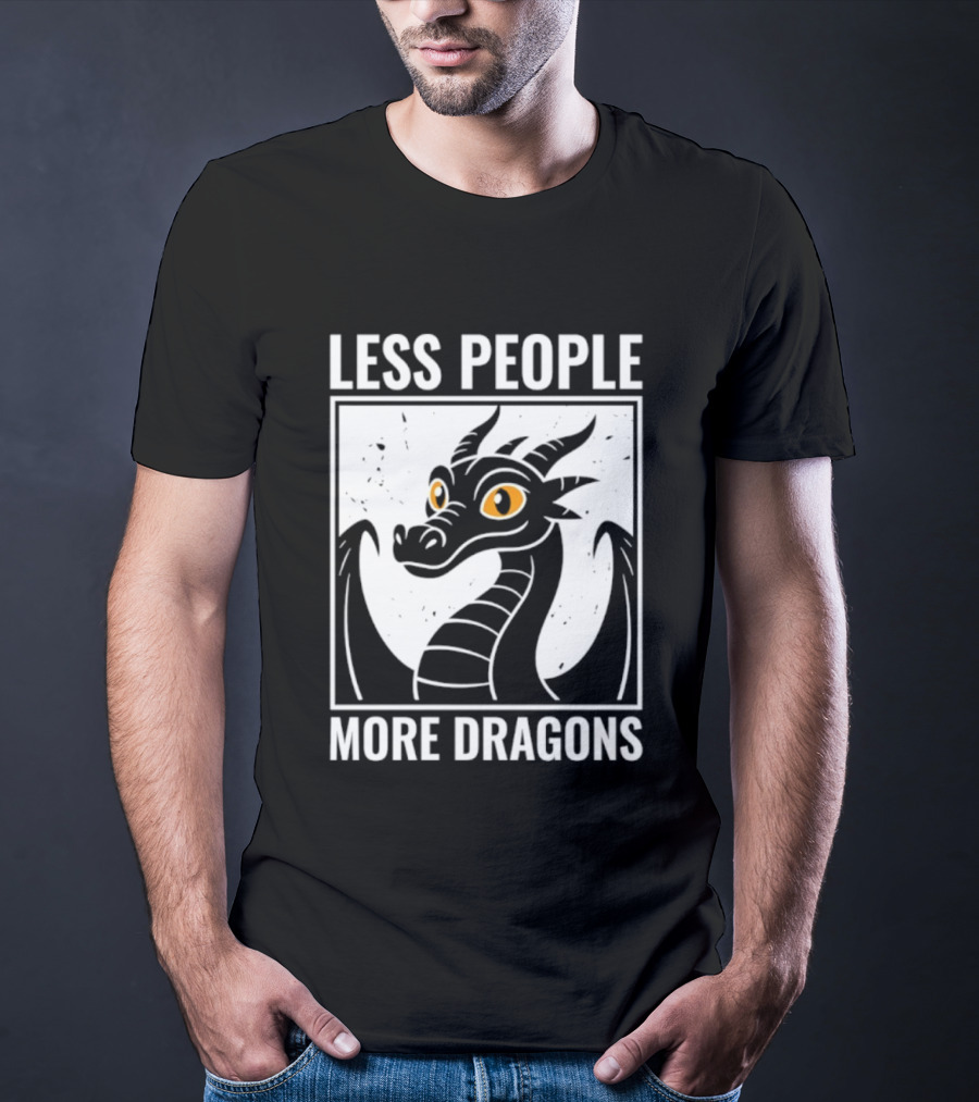 Less People More Dragons Fantasy Creature Humor T-Shirt