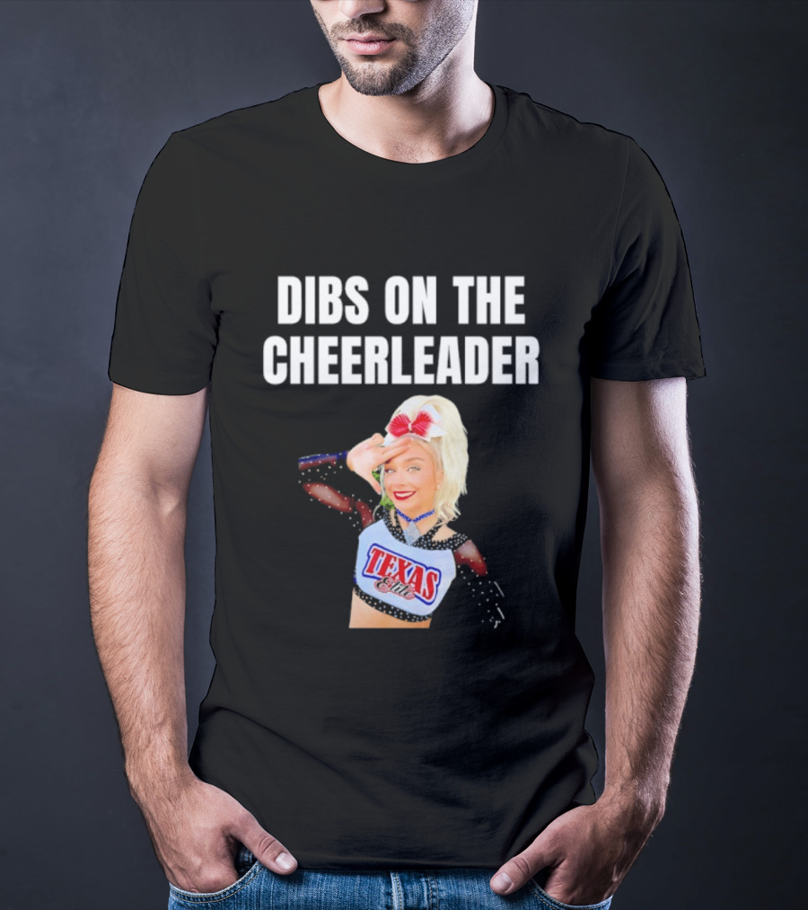 Dibs On The Cheerleader Texas Cheer Squad T-Shirt