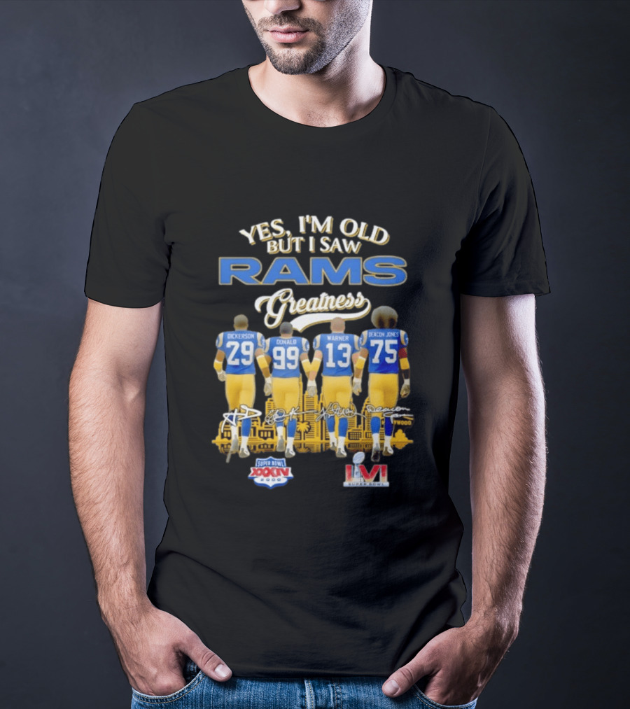 Yes I'm Old But I Saw Rams Greatness Dickerson Donald Warner Deacon Jones LA Super Bowl XVI Champions T-Shirt