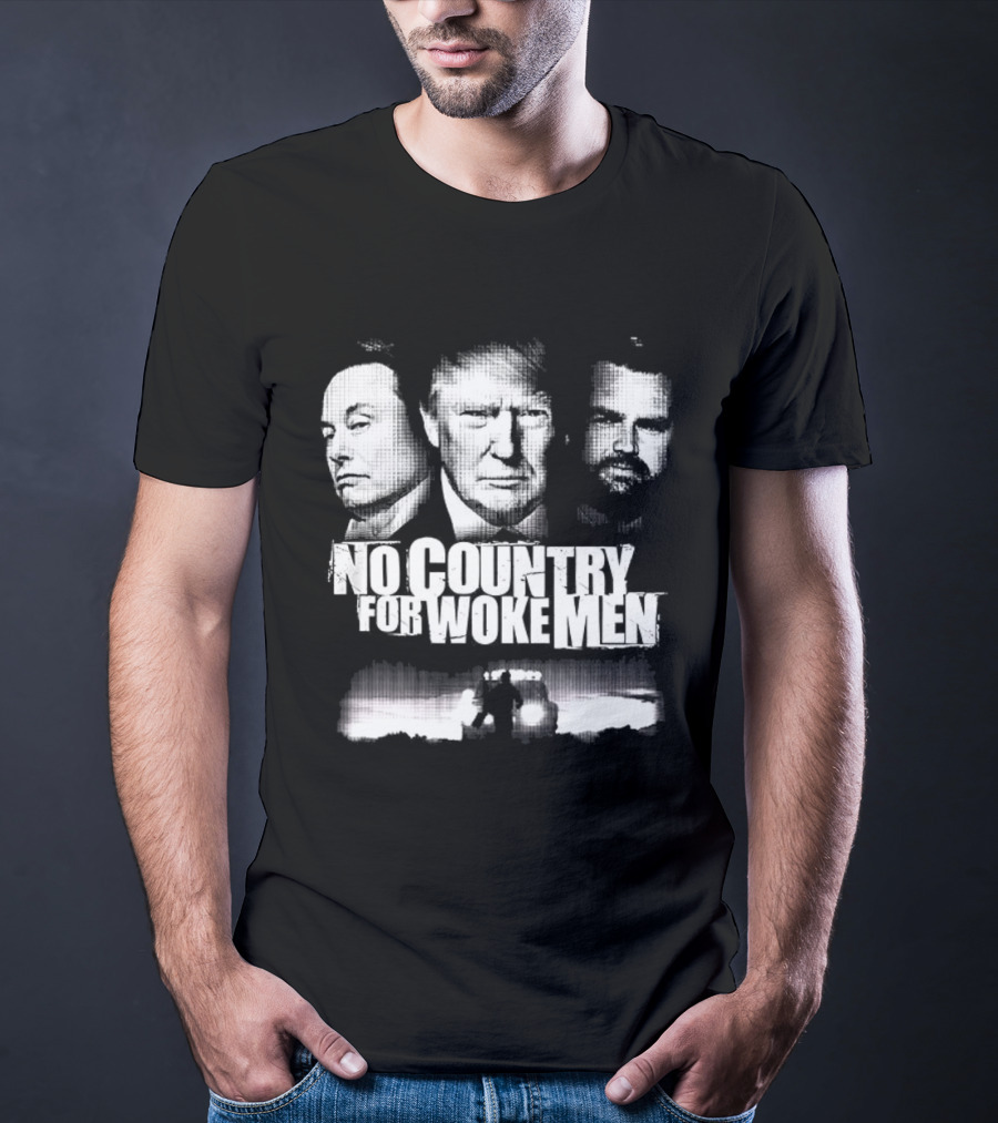 No Country For Woke Men Trump Musk Vance Faces T-Shirt