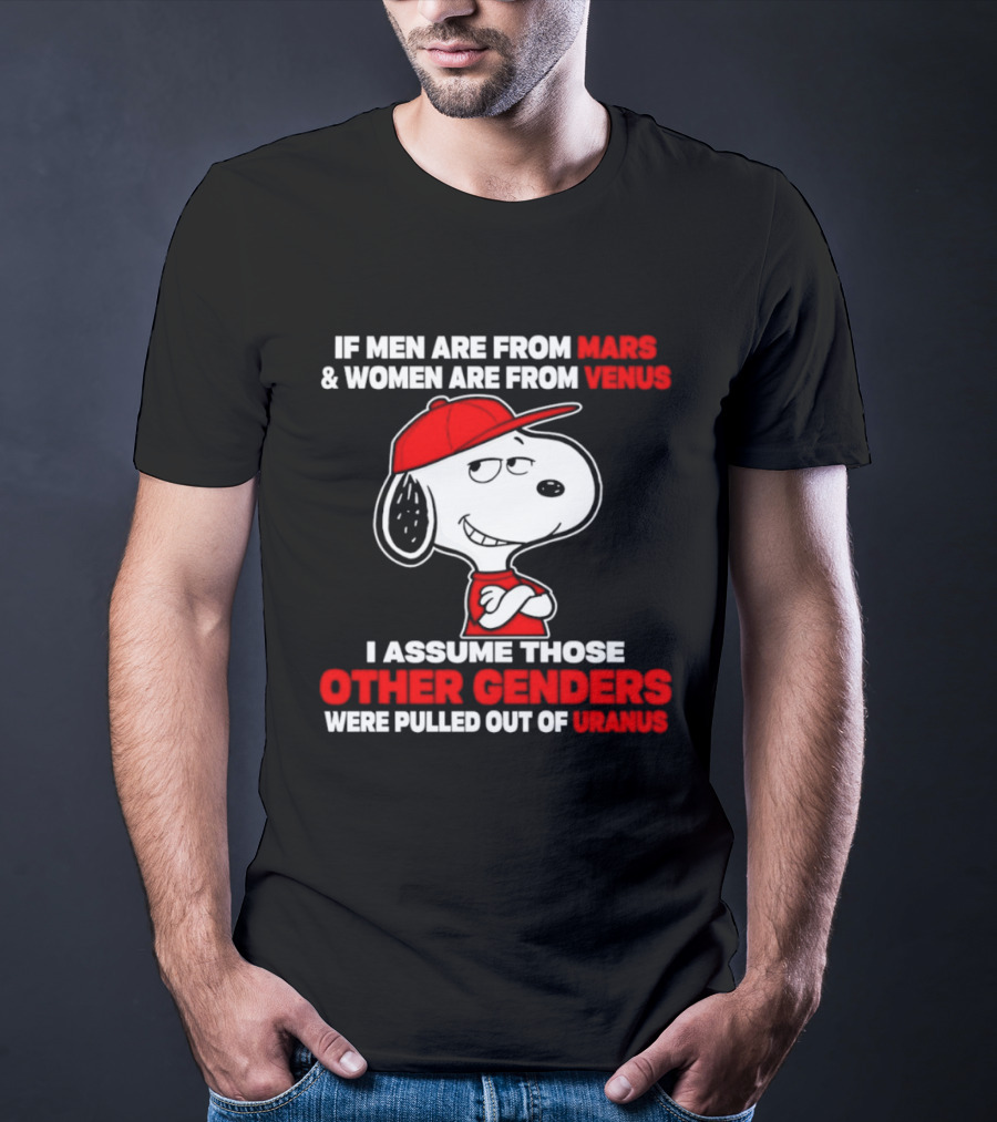 Snoopy If Men Are From Mars Women Are From Venus I Assume Those Other Genders Uranus T-Shirt