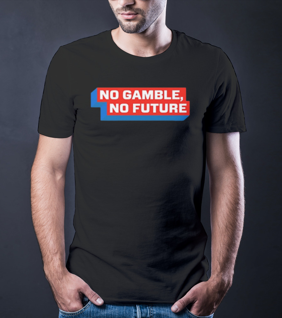 No Gamble No Future 3D Text Red Blue Block T-Shirt