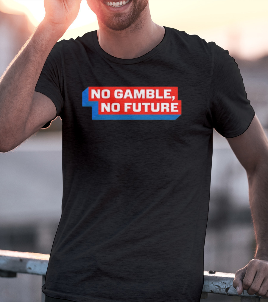 No Gamble No Future 3D Text Red Blue Block T-Shirt