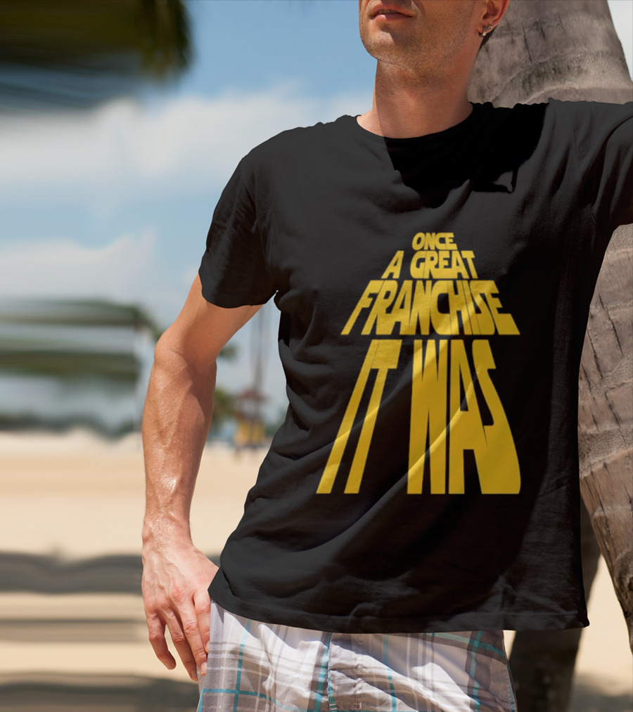 Star Wars Parody Once A Great Franchise It Was T-Shirt