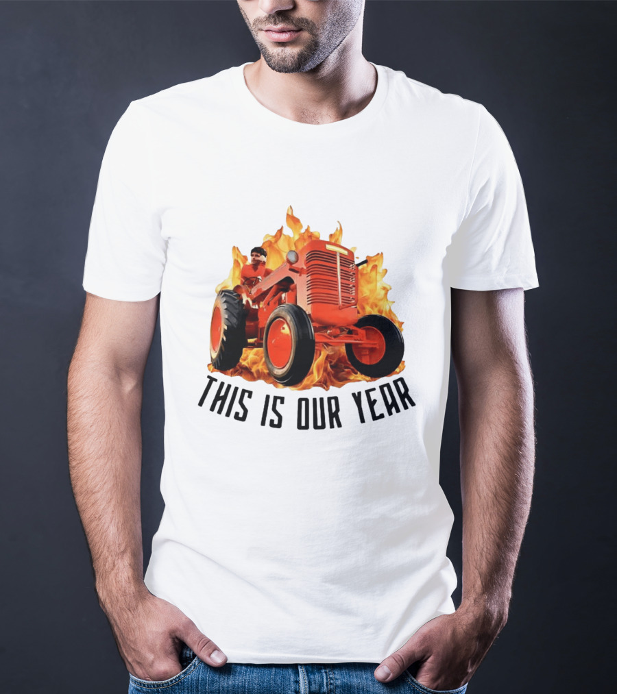 This Is Our Year Tractor Flames T-Shirt