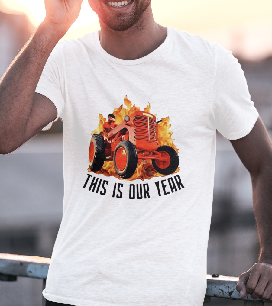 This Is Our Year Tractor Flames T-Shirt