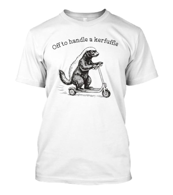 Off To Handle A Kerfuffle Honey Badger Scooter Adventure T-Shirt