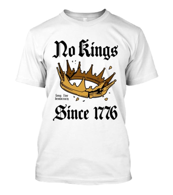 No Kings Long Live Democracy Since 1776 Crown T-Shirt