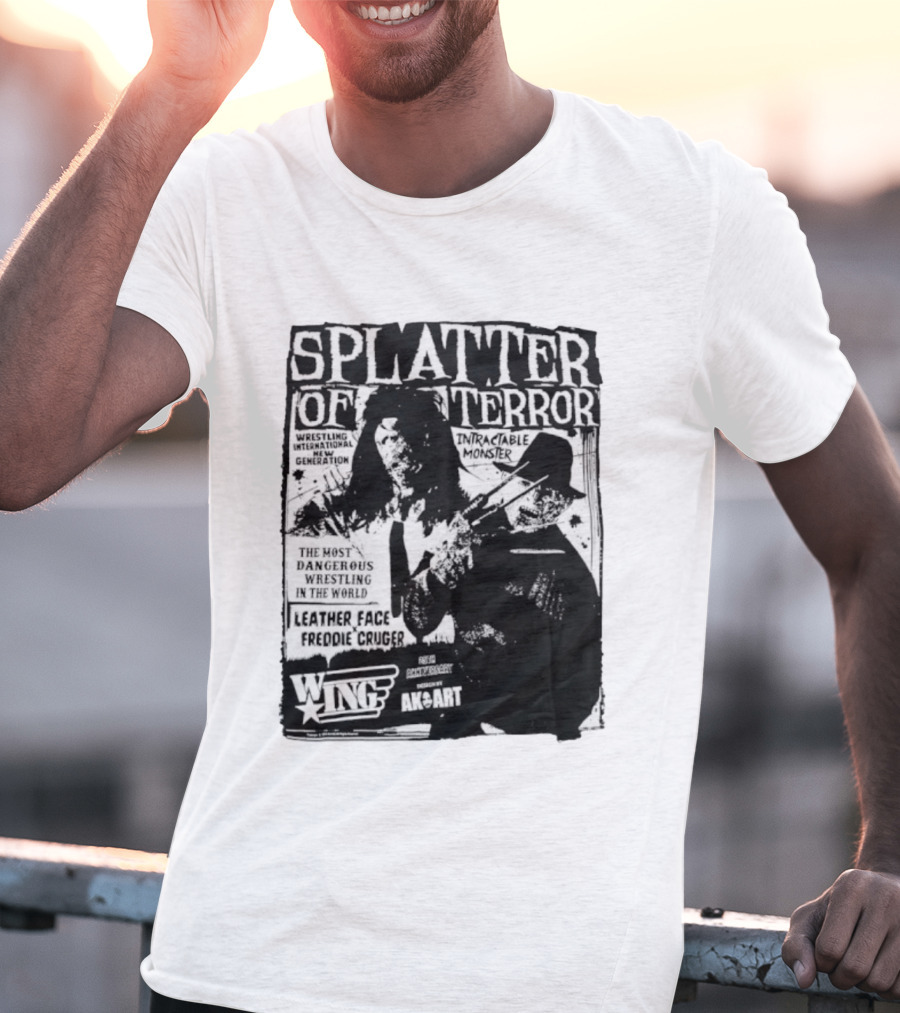 Splatter Of Terror Leatherface Freddy Krueger Wrestling International Intractable Monster T-Shirt