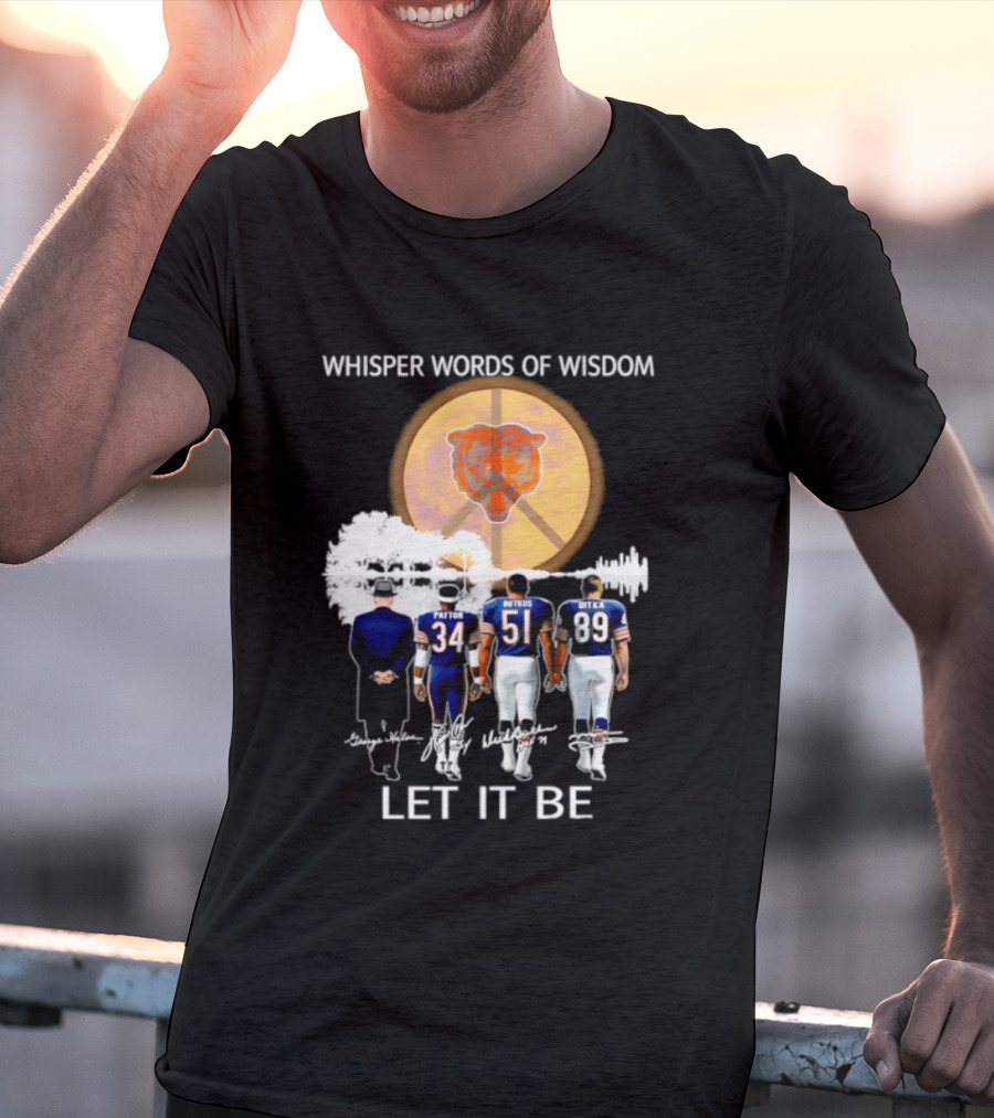 Chicago Bears Coach And Players Whisper Words Of Wisdom Let It Be T-Shirt