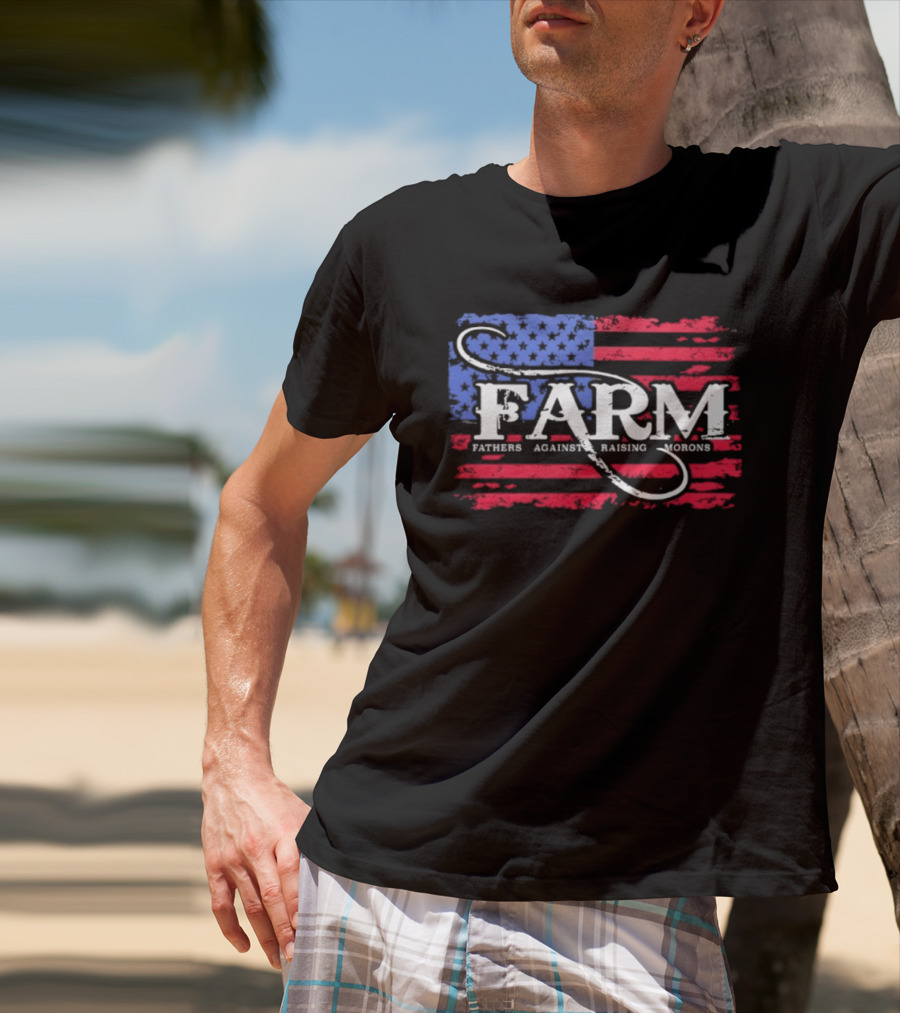 FARM Fathers Against Raising Morons American Flag USA Patriotic T-Shirt