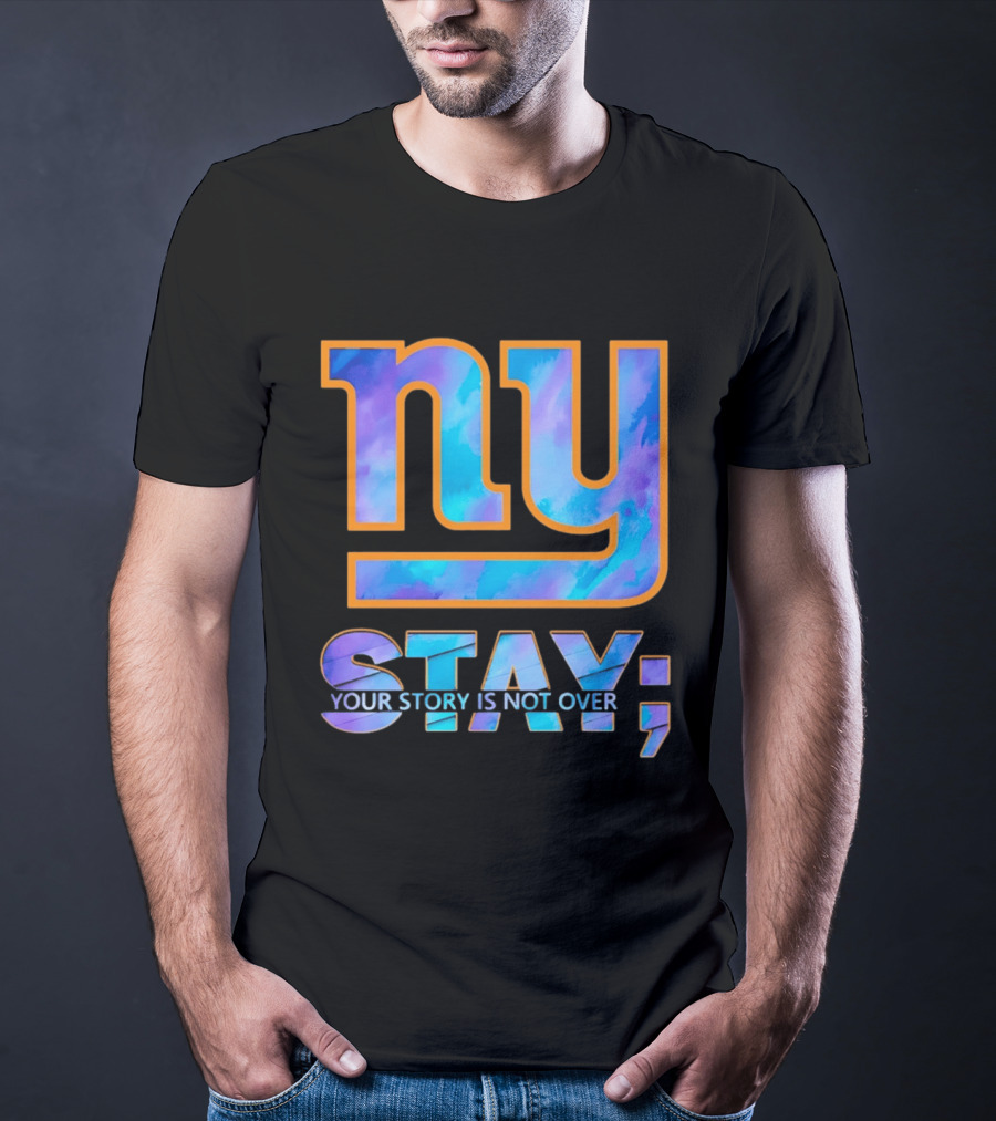 New York Giants NY Stay Your Story Is Not Over T-Shirt