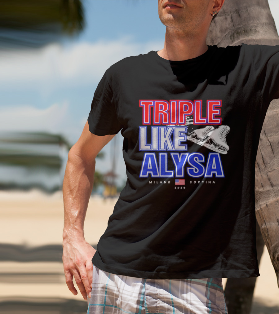 Triple Like Alysa Milano Cortina 2026 USA T-Shirt