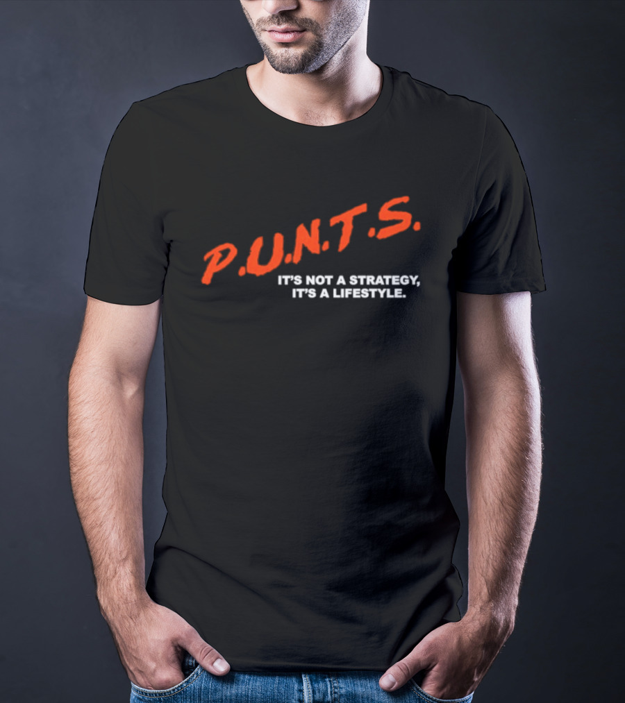 PUNTS It's Not A Strategy It's A Lifestyle T-Shirt