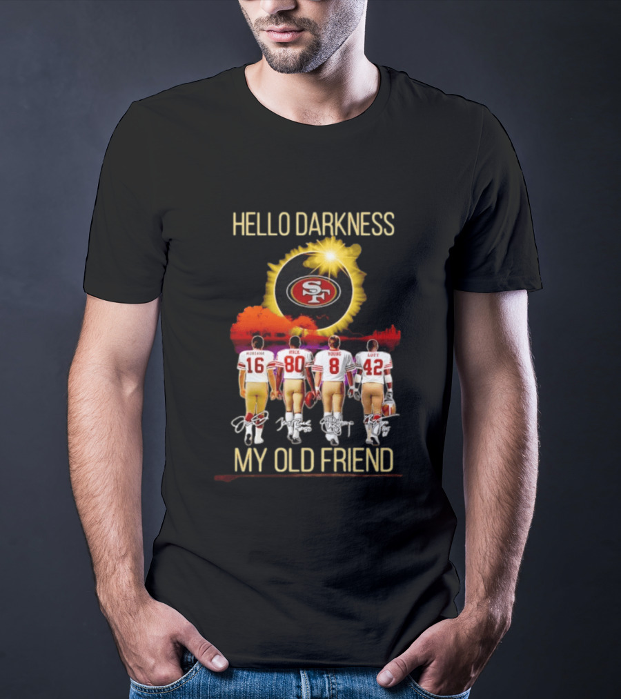 San Francisco 49ers Hello Darkness My Old Friend Montana Rice Young Lott T-Shirt