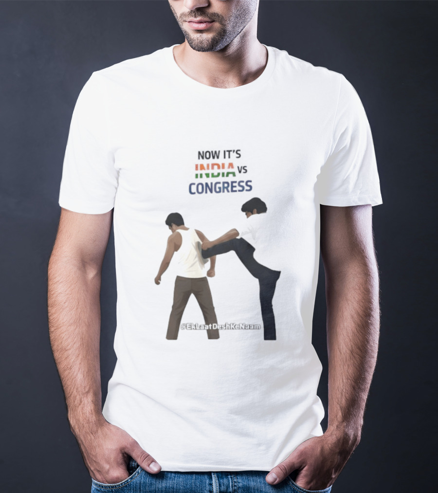 Now It's India Vs Congress EkLaatDeshKeNaam Man Kicking Another Man From Behind T-Shirt