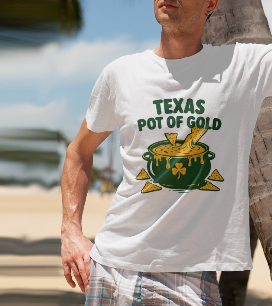 Texas Pot Of Gold St Patrick's Day Nacho Cheese Shamrock Cauldron T-Shirt
