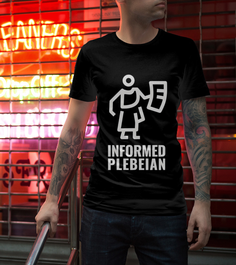 Informed Plebeian People Not Politicians T-Shirt