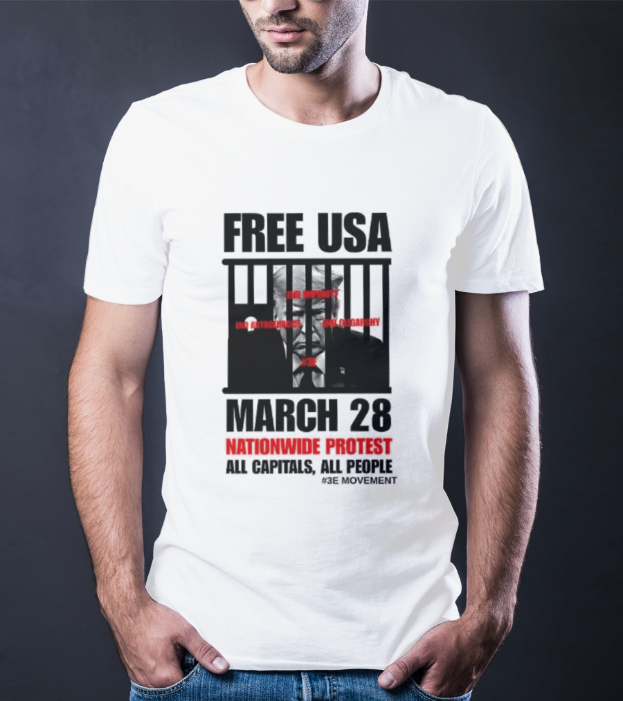 Free USA March 28 Nationwide Protest All Capitals All People T-Shirt