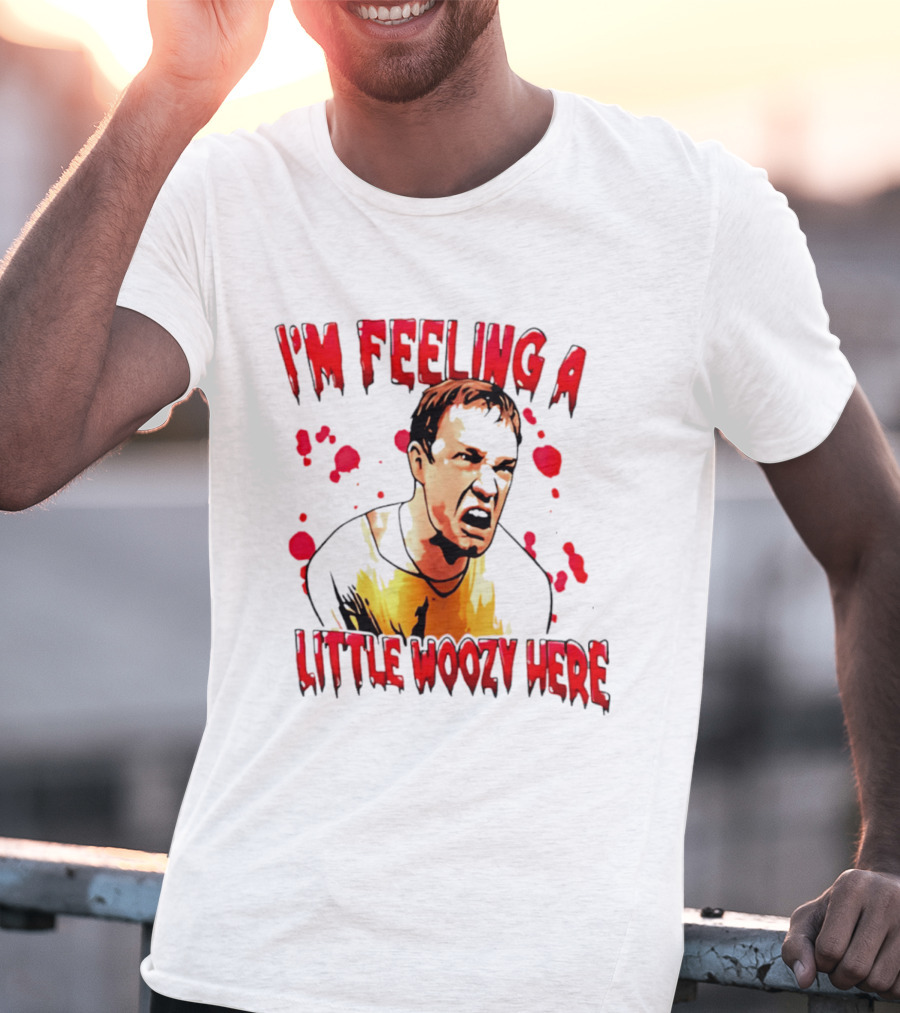 I'm Feeling A Little Woozy Here Horror Inspired Phrase T-Shirt