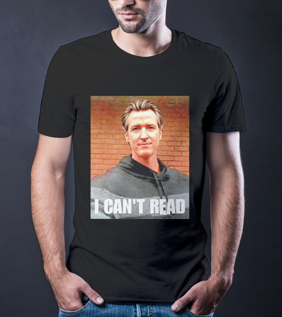 Gavin Newsom Meme I Can't Read Brick Wall T-Shirt