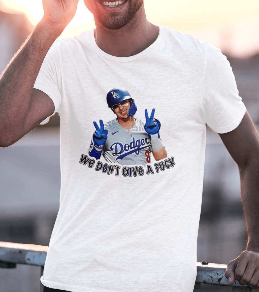Enrique Hernández Dodgers MLB We Don't Give A Fuck T-Shirt