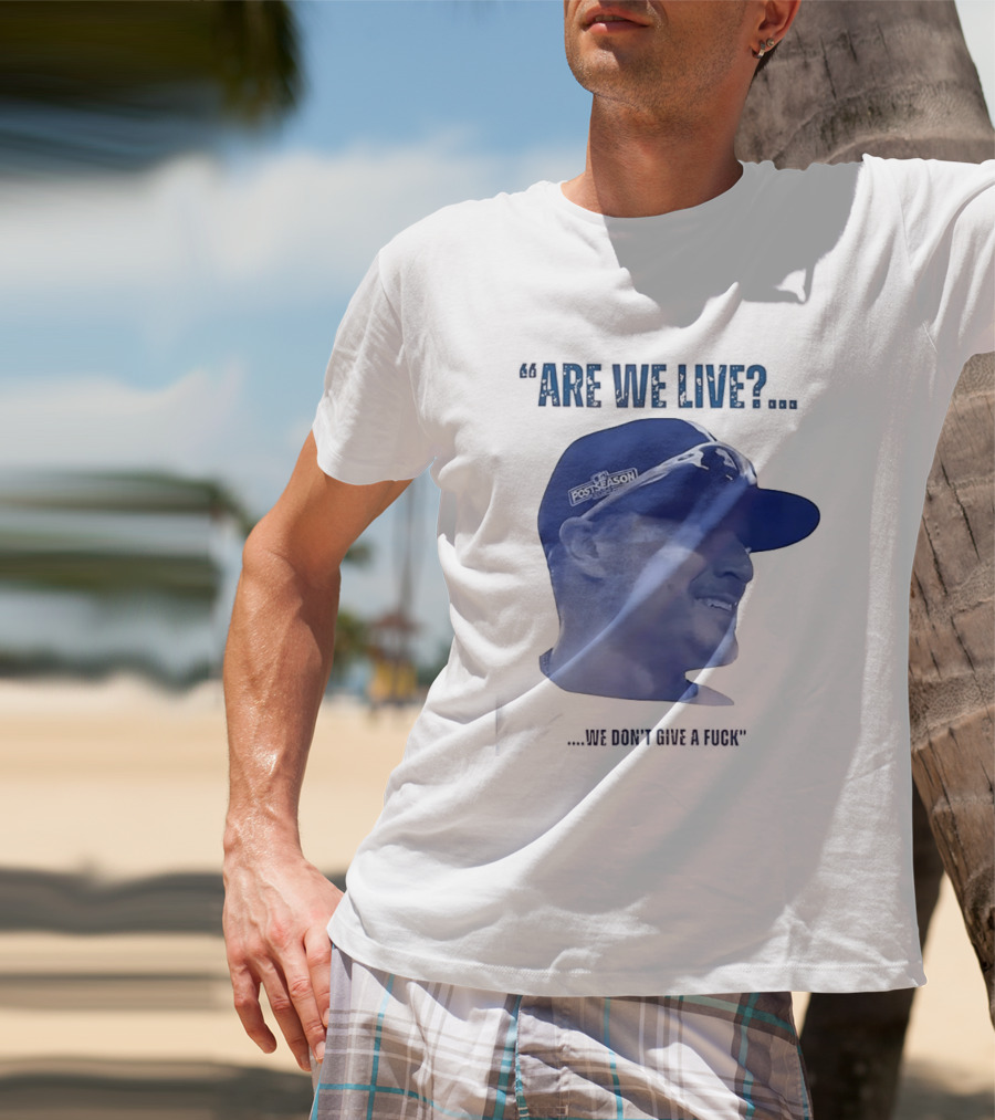 Kíke Hernández Los Angeles Dodgers Postseason Are We Live We Don't Give A Fuck T-Shirt