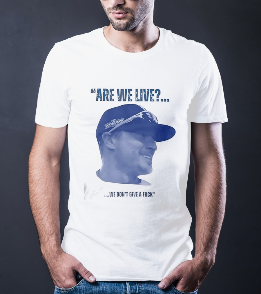 Kíke Hernández Los Angeles Dodgers Postseason Are We Live We Don't Give A Fuck T-Shirt