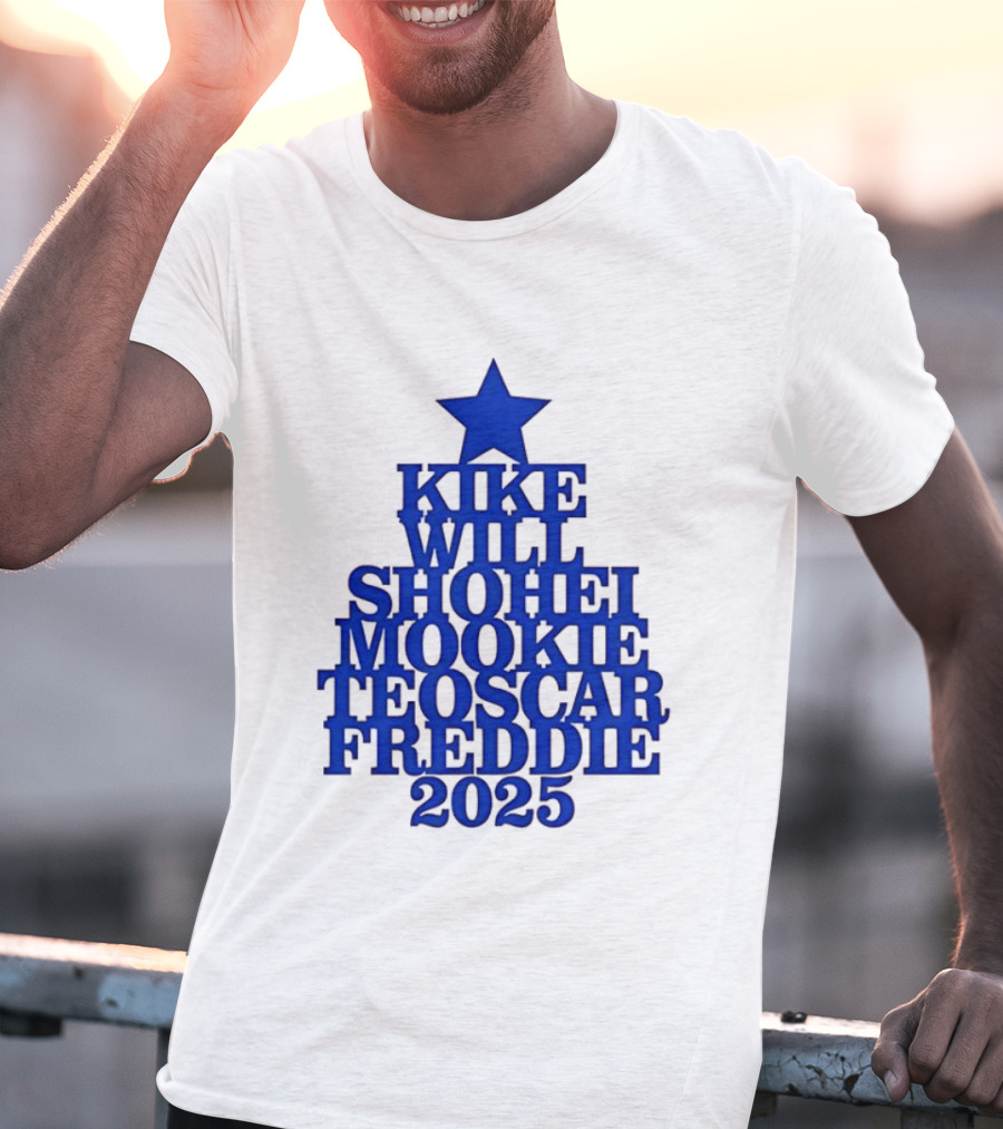 Los Angeles Dodgers Kike Will Shohei Mookie Teoscar Freddie 2025 Names Star T-Shirt