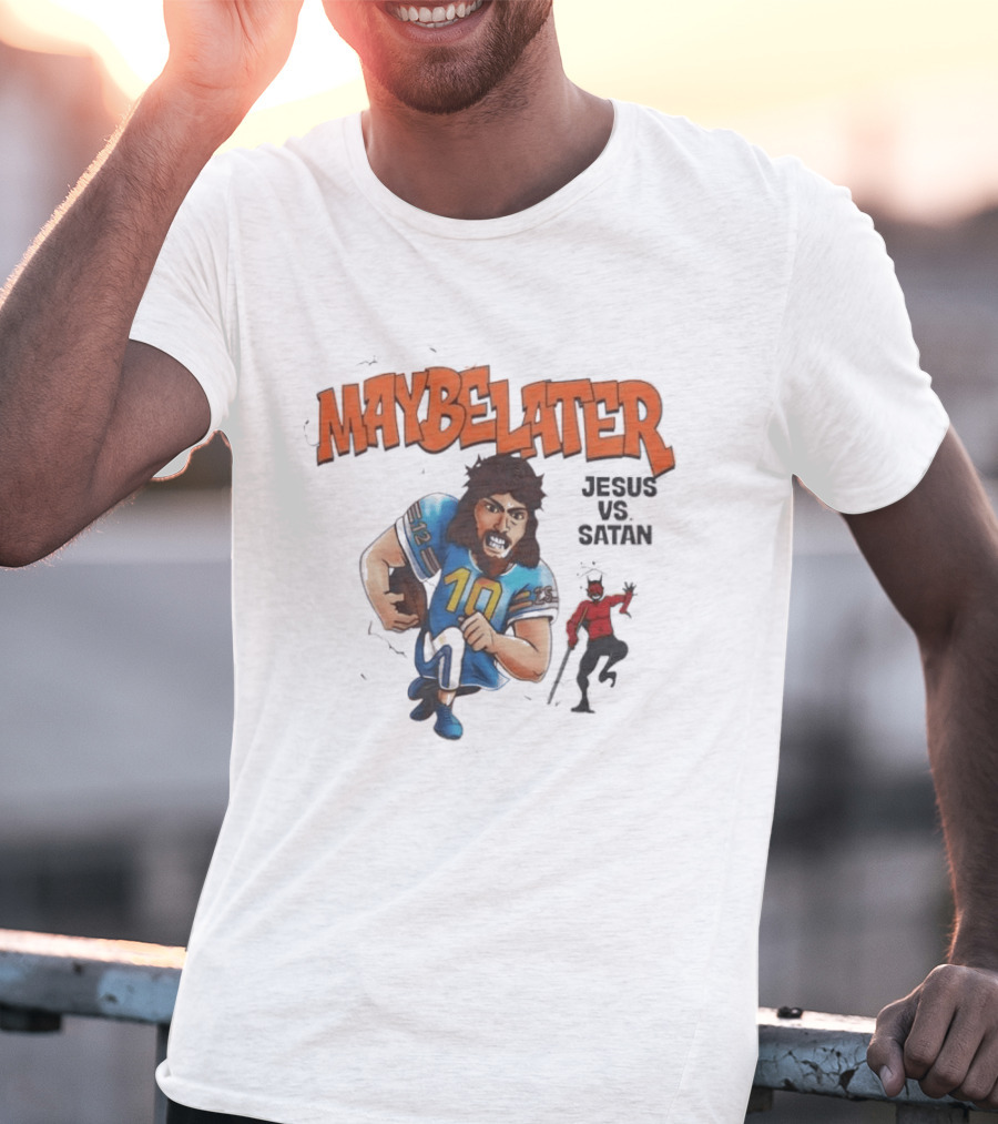 Maybe Later Jesus Vs Satan Football Showdown T-Shirt