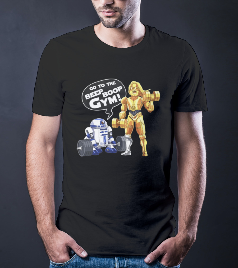 Go To The Beep Boop Gym C 3PO R2 D2 Star Wars Fitness Fun T-Shirt