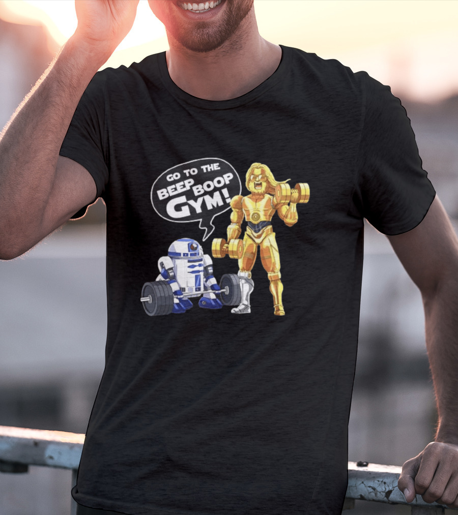 Go To The Beep Boop Gym C 3PO R2 D2 Star Wars Fitness Fun T-Shirt
