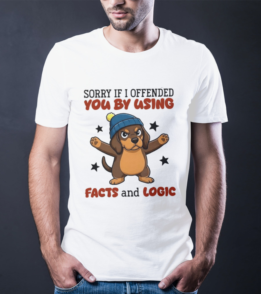 Sorry If I Offended You By Using Facts And Logic Dachshund Wearing Blue Hat T-Shirt