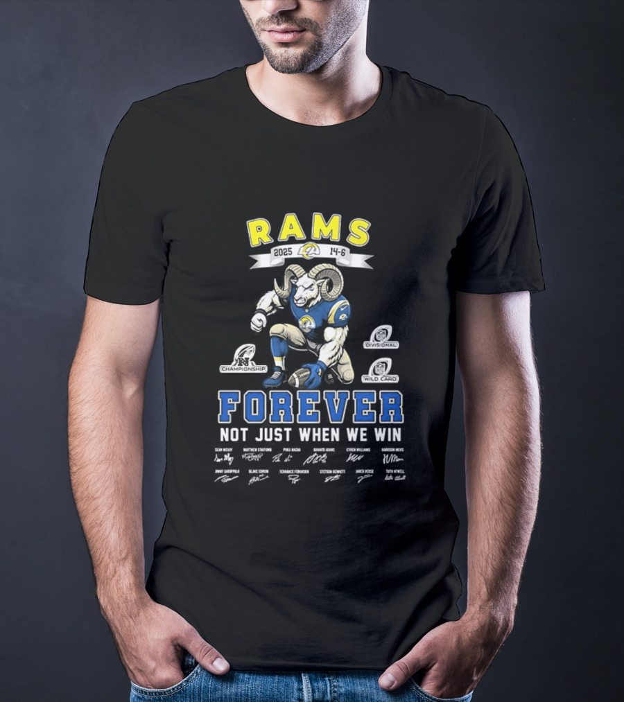 Rams Forever 2025 Not Just When We Win T-Shirt