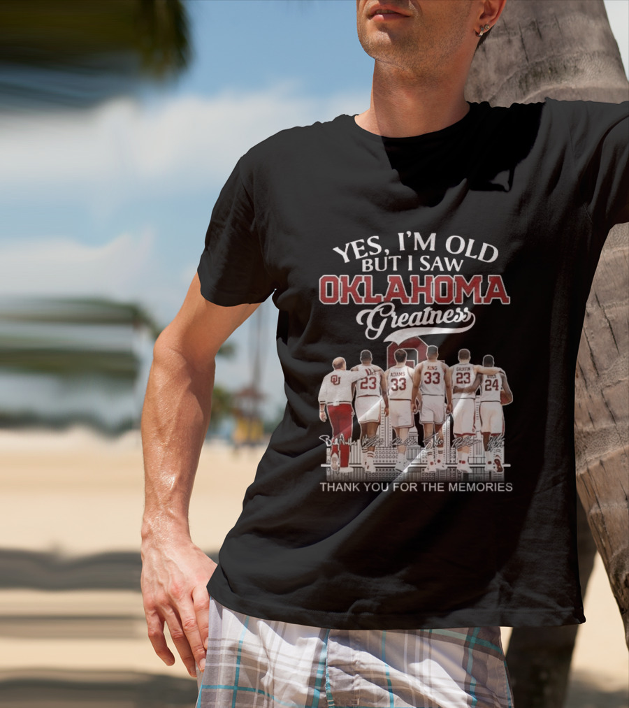 Yes I'm Old But I Saw Oklahoma Greatness Thank You For The Memories T-Shirt
