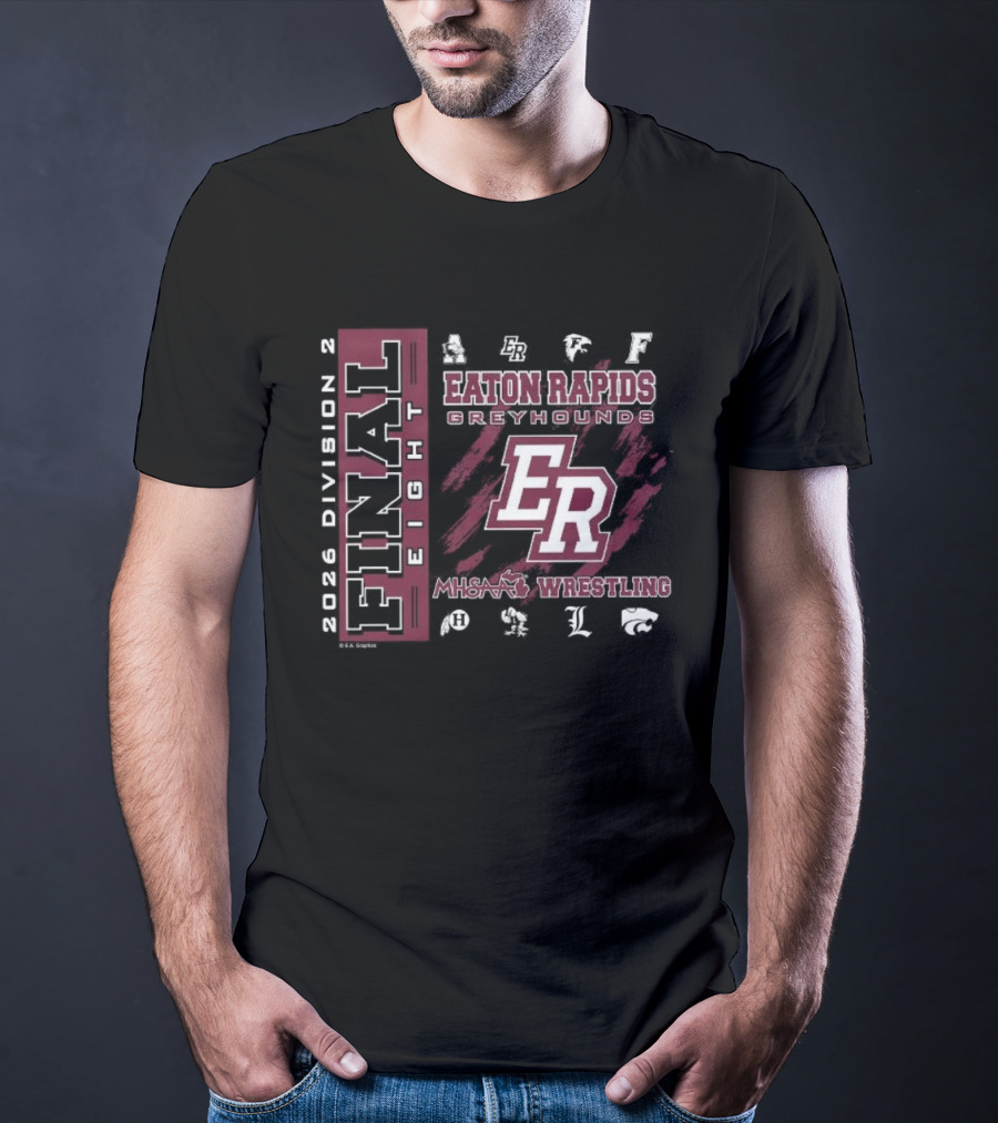 Eaton Rapids Greyhounds ER 2026 MHSAA Wrestling Final 8 Division 2 T-Shirt